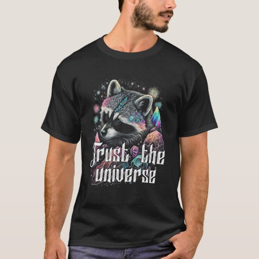 T-shirt Trust The Universe Esoteric Racoon Pet Art Quote C (Devant)