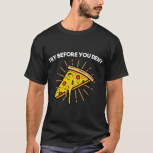 T-shirt Try Before You Deny Strange Pineapple Pizza Lover