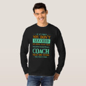 T-shirt Try Doing What Your Walking Basketball Coach Told (Devant entier)
