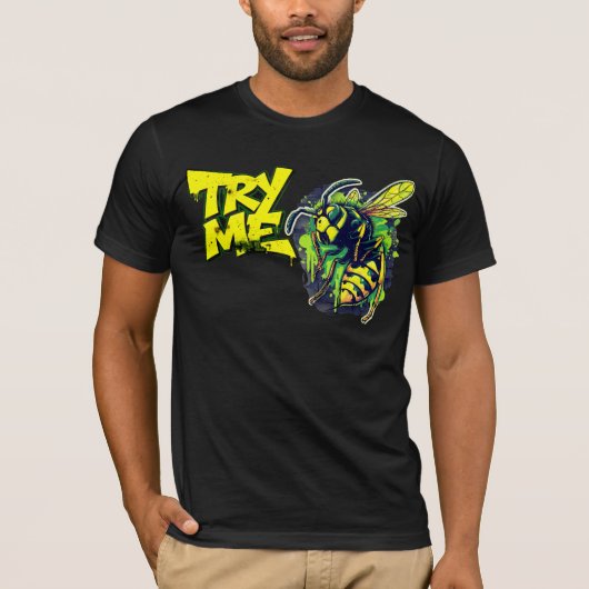 T-Shirt Try me  not today wasp (Devant)
