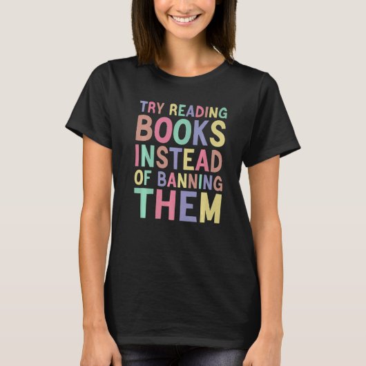 T-shirt try reading books instead of banning them Groovy B (Devant)