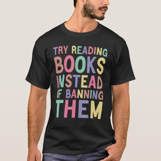 T-shirt try reading books instead of banning them Groovy B (Devant)