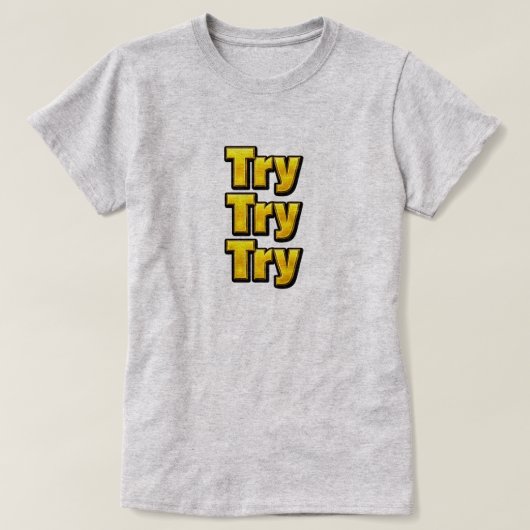 T-shirt Try - Try - Try (Design devant)