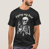 T-shirt Trying My Best Funny Skeleton Coffee Halloween (Devant)