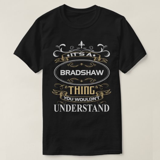 T-shirt T's A Bradshaw Thing You Wouldn't Understand (Design devant)