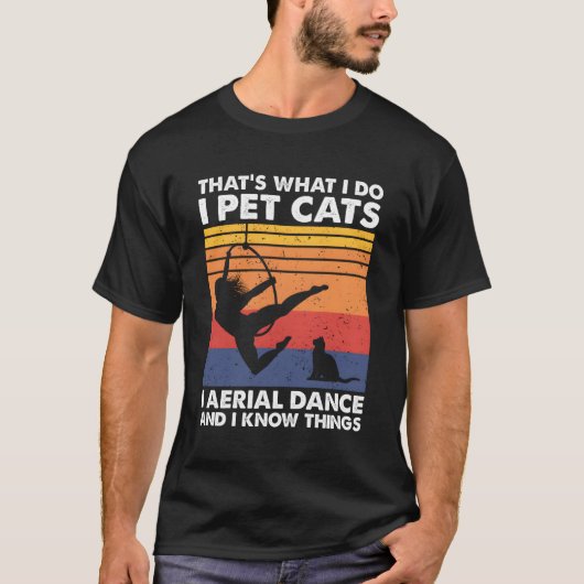 T-shirt T'S W I Do I Pet Cats Lyra Aerial Hoop Dancer (Devant)