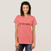 T-shirt tu as du chocolat ? (Devant entier)