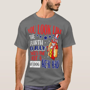 T-shirt Tu As L'Air 4 juillet Drôle Chien Chaud Sarcastiqu
