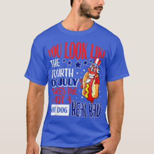 T-shirt Tu As L'Air 4 juillet Drôle Chien Chaud Sarcastiqu