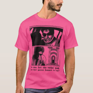 T-shirt Tu as l'impression que rien de bon n'allait jamais