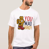 T-shirt Tu As Mad Bro Funny Chien Caricature Visage (Devant)
