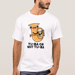 T-shirt Tu-ba Ou Pas Tu-ba Funny Shakespeare Tuba Pun