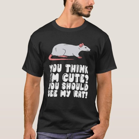 T-shirt Tu crois que je suis mignon, tu devrais voir mon r (Devant)