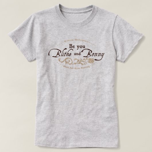 T-shirt Tu Es Blithe Et Bonny (Design devant)