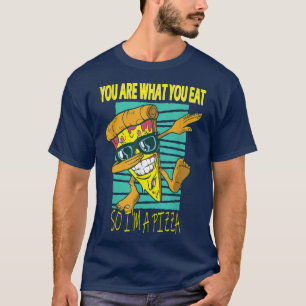 T-shirt Tu es ce que tu manges - donc je suis une Pizza