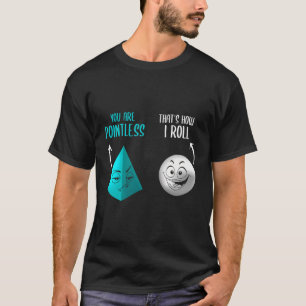 T-shirt Tu Es Insignifiant C'Est Comme Ça Que Je Roule Un