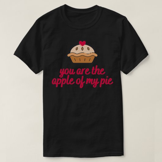 T-shirt Tu Es La Pomme De Ma Tarte (Design devant)