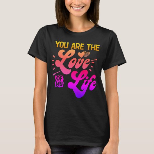 T-SHIRT TU ES L'AMOUR DE MA VIE (Devant)