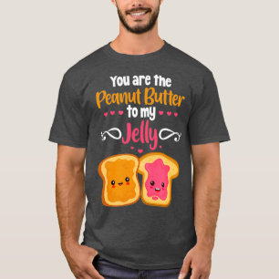 T-shirt Tu Es Le Beurre D'Arachide De Ma Jelly