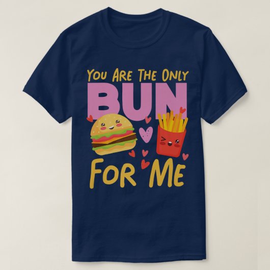 T-shirt Tu Es Le Seul Petit Pain Pour Moi Cheeseburger Et (Design devant)