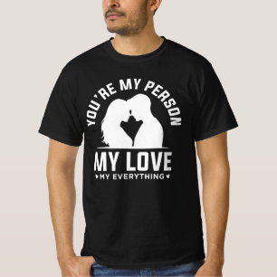T-shirt Tu es ma personne, mon tout Citation d'amour
