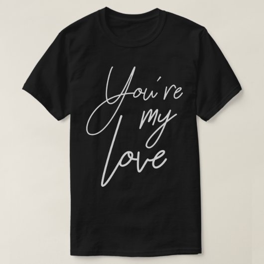 T-shirt Tu es mon amour (Design devant)