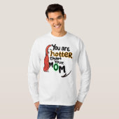 T-shirt Tu es plus chaud que ta mère (Devant entier)