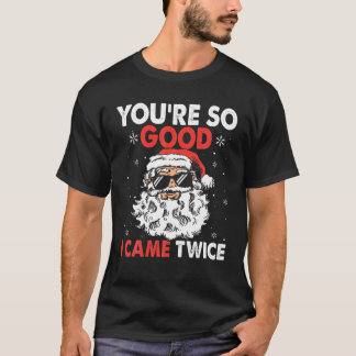 T-shirt Tu es si bon que je suis venu deux fois plus drôle