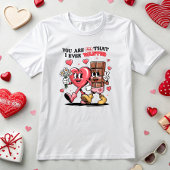 T-shirt Tu Es Tout Ce Que J'Ai Jamais Recherché