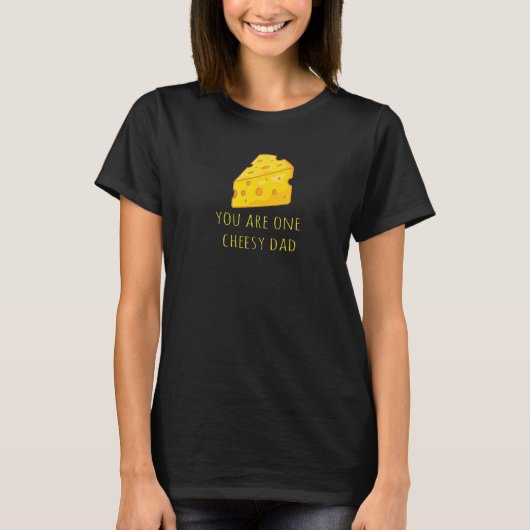 T-shirt Tu Es Un Cheesy Papa Pun Papa Fromage Plaisanterie (Devant)