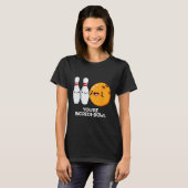T-shirt Tu es un jeu de quilles amusant dans un bol de gla (Devant entier)