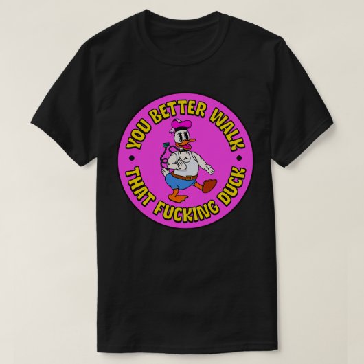 T-shirt Tu ferais mieux de marcher cette reine de Drag Duc (Design devant)