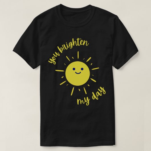 T-shirt Tu illumines Mon Jour (Design devant)