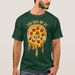 T-shirt Tu m'as eu à Pizza Amateur de Fast Food Pizza au