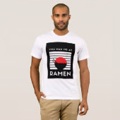 T-shirt Tu m'as eu à Ramen (Devant entier)