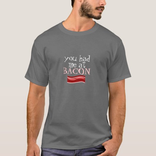 T-shirt Tu m'as eu au BACON (Devant)
