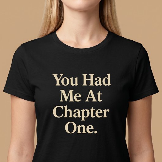 T-shirt Tu m'as eu au chapitre un.