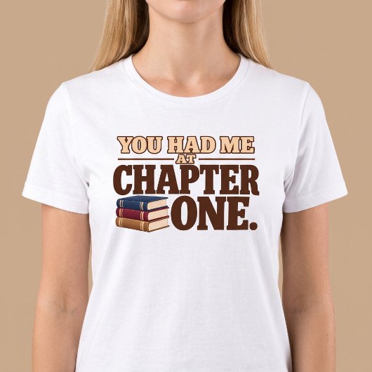 T-shirt Tu m'as eu au chapitre un.