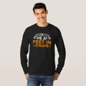T-shirt Tu m'as eu aux pieds dans des sangles (Devant entier)