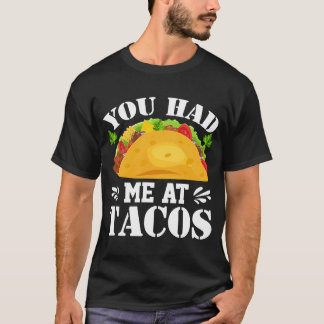 T-shirt Tu m'as eu avec les Tacos Tacos Costume Tacos
