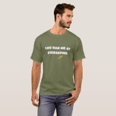 T-shirt Tu M'as Eu Dès L'apiculture Drôle (Devant entier)