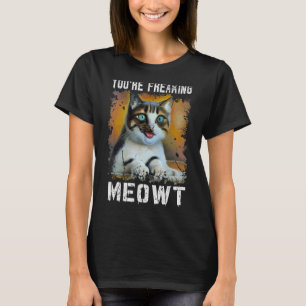 T-shirt Tu me fais flipper chat Mème de chat Meow Pun Chat