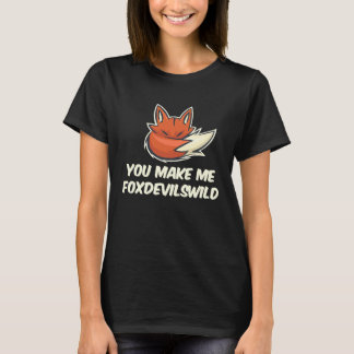 T-shirt Tu Me Fais Foxdevilswilswild Ça Me Rend Fox Devils
