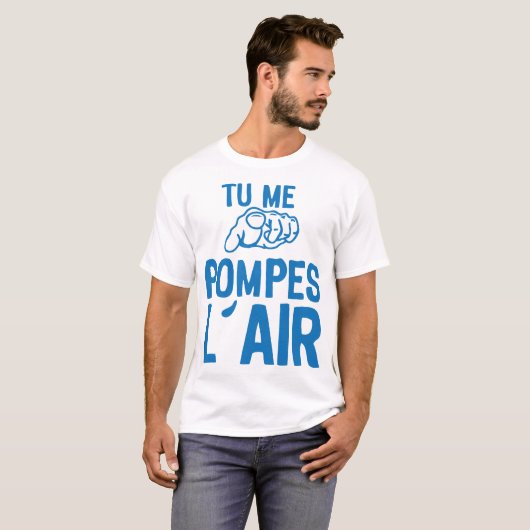 T-shirt tu me pompes air doigt pointe expression citation (Devant entier)