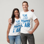 T-shirt tu me pompes air doigt pointe expression citation (Unisexe)
