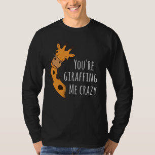 T-shirt Tu me rends fou avec tes girafes