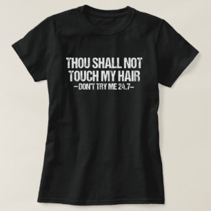 T-shirt Tu N'As Pas Touché Mes Cheveux Drôle Les Cheveux N
