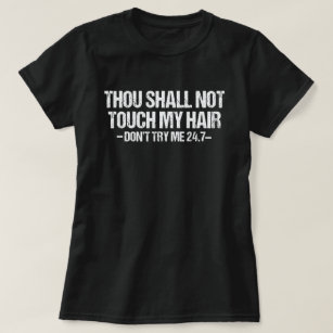 T-shirt Tu N'As Pas Touché Mes Cheveux Drôle Les Cheveux N