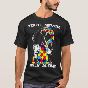T-shirt Tu Ne Marches Jamais Seul Papa Fille Fils Autisme
