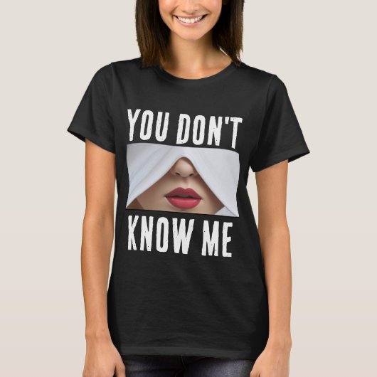 T-shirt Tu ne me connais pas (Devant)